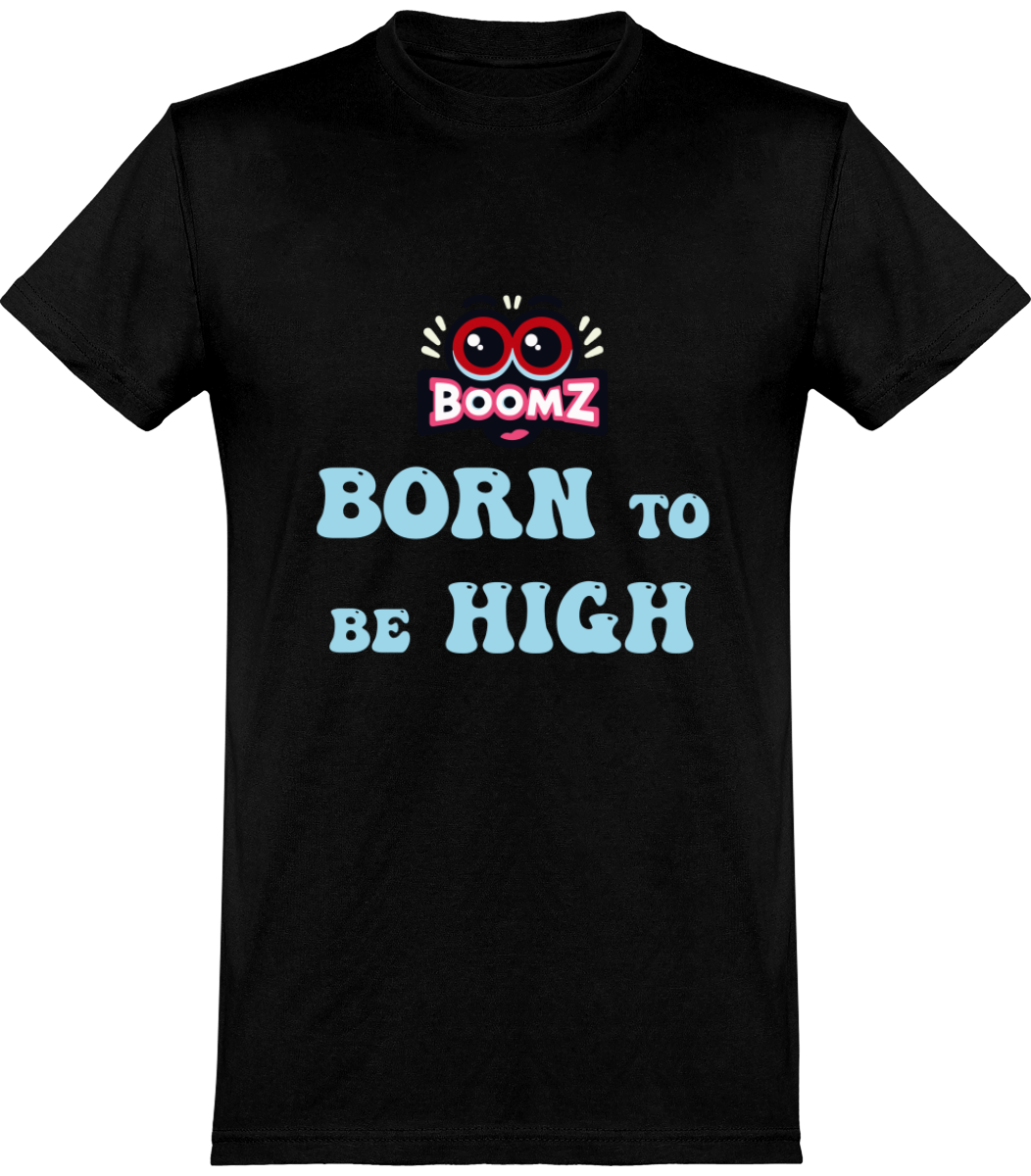 T-shirt "BORN TO BE HIGH"