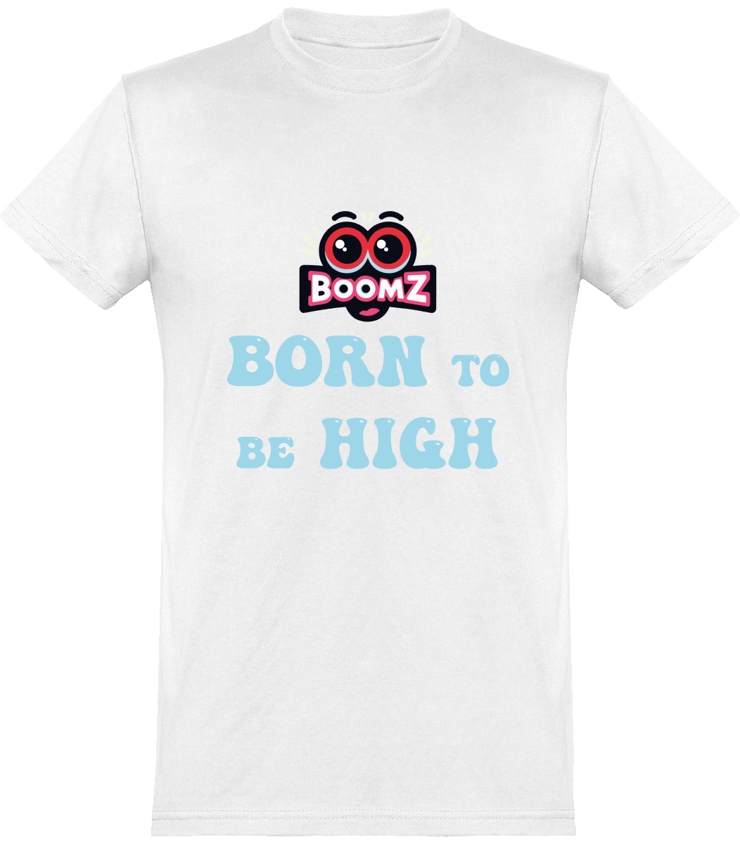 T-shirt "BORN TO BE HIGH"