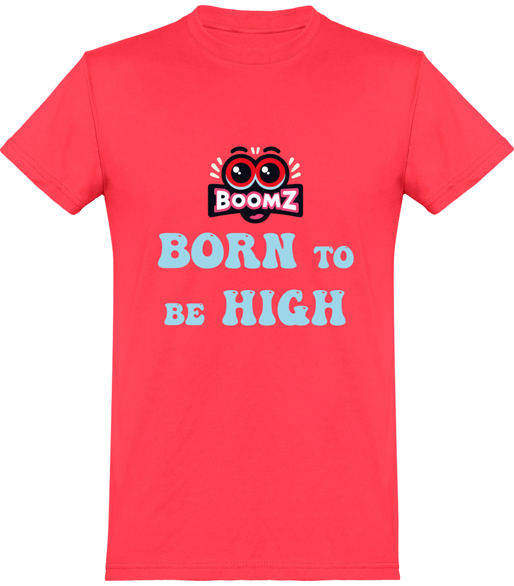 T-shirt "BORN TO BE HIGH"