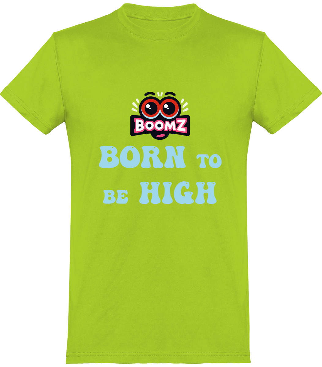 T-shirt "BORN TO BE HIGH"