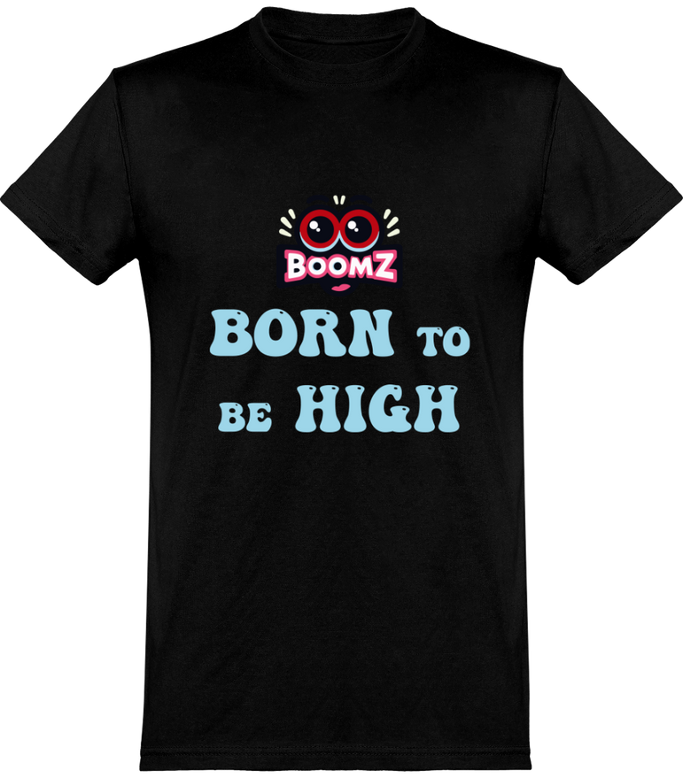 T-shirt "BORN TO BE HIGH"