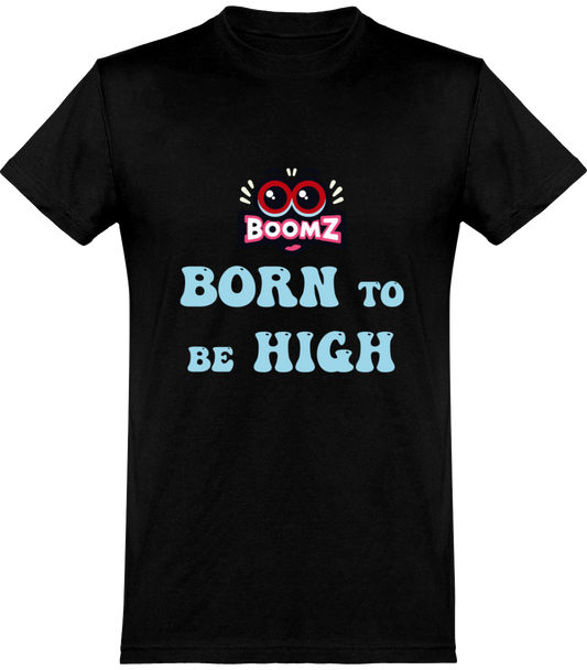 T-shirt "BORN TO BE HIGH"