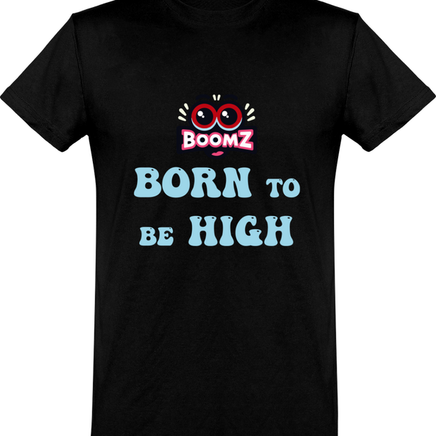 T-shirt "BORN TO BE HIGH"